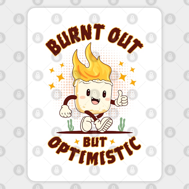 Burnt Out But Optimistic Magnet by Three Meat Curry